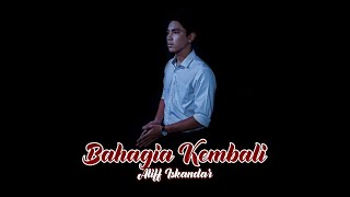 Aliff Iskandar - Bahagia Kembali