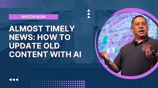 Almost Timely News: 🗞️ How to Update Old Content With AI (2025-12-07)