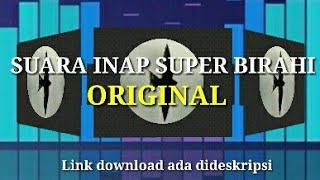 SUARA INAP SUPER BIRAHI || ORIGINAL