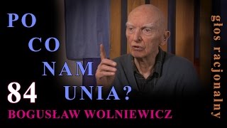 Bogusław Wolniewicz 84 PO CO NAM UNIA?