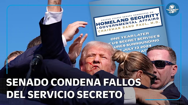 Senado acusa al Servicio Secreto de cometer fallos “inexcusables” en atentado a Trump