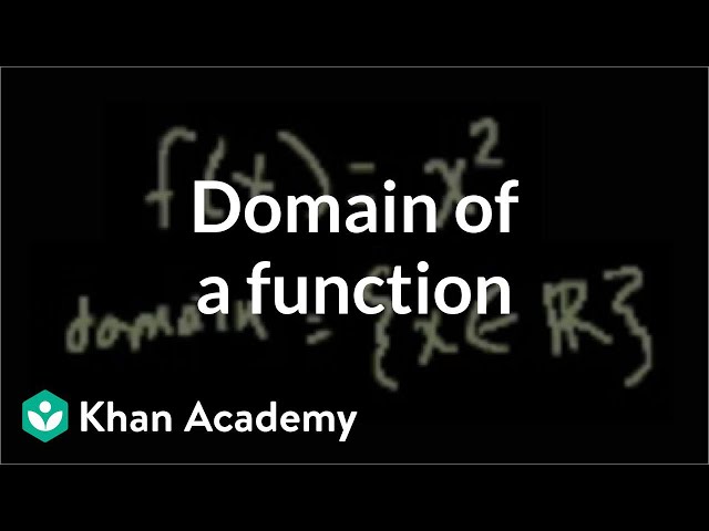 Domain of a function | Functions and their graphs | Algebra II | Khan Academy