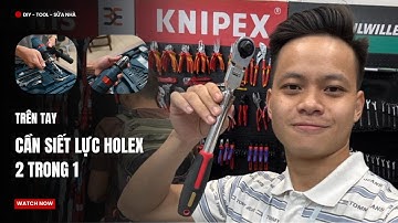 Trên tay cần siết HOLEX: Giải pháp 2 trong 1 linh hoạt cho công việc cơ khí