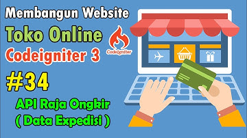 34 Toko Online Codeigniter - Integrasi API Raja Ongkir (Data Expedisi)