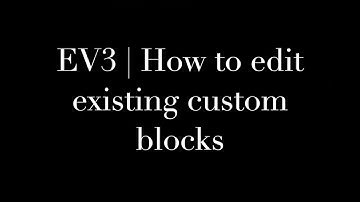 EV3 | How to edit existing  custom blocks (2019)