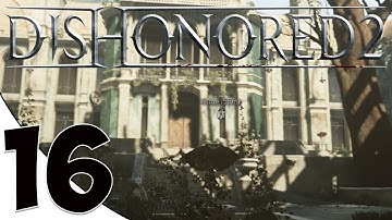 TIME BANDIT! - Part 16 - Dishonored 2 - Let