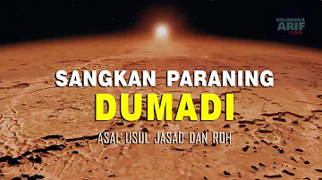 Sangkan Paraning Dumadi | The Origin of Body and Spirit