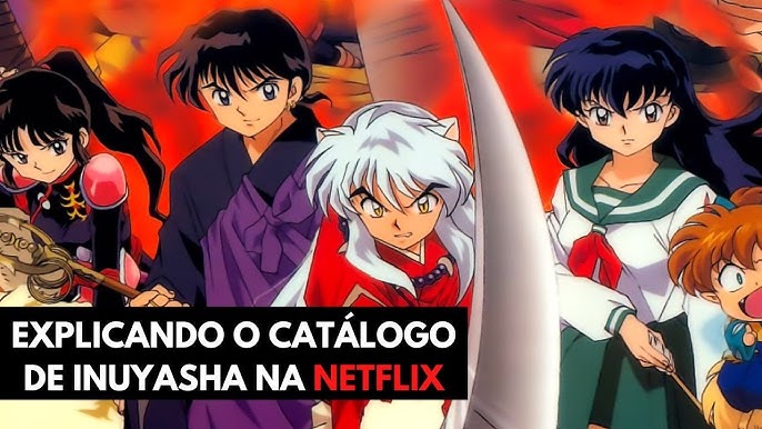 INUYASHA KANKETSU-HEN DUBLADO deve chegar na PLUTO TV antes da NETFLIX! 