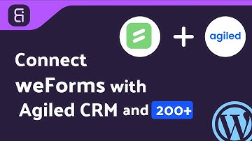 Integrating weForms with Agiled CRM | Step-by-Step Tutorial | Bit Integrations