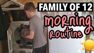 Morning Routine for our FAMILY OF 12