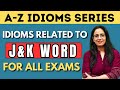 J  k word  related  idioms  phrases   a  z idioms series  ssc cds nda dsssb  rani mam
