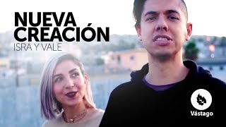 Isra y Vale - Nueva Creación (Video Oficial)