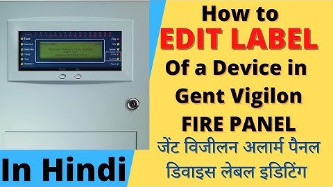 How to Edit The LABEL of a Device in Gent Vigilon Panel || #gent #firealarm #technology