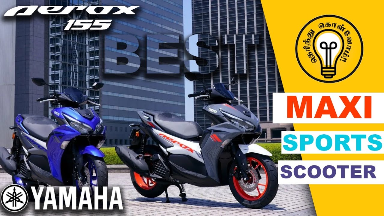 Yamaha Aerox 155 – India’s Most Stylish Maxi Sports Scooter! | Yamaha Aerox 155 Review Tamil
