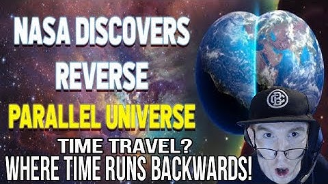 NASA Discovers Parallel Universe Where Time Runs Backwards!