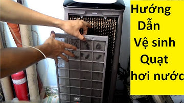 Cách vệ sinh quạt hơi nước | tưởng dể mà không dể đâu