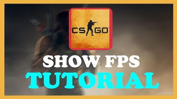 CSGO -  Show FPS - TUTORIAL | 2022