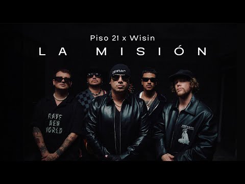 Piso 21 & Wisin - La Misión (Video Oficial)