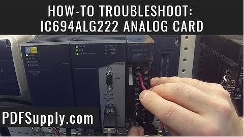 How-To Troubleshoot: IC694ALG222 Analog Card (GE IP Proficy Machine Edition Tutorial)