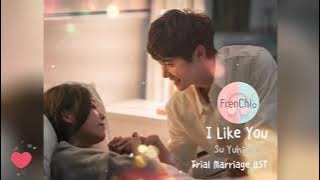 I Like You - Su Yuhang (Trial Marriage OST)