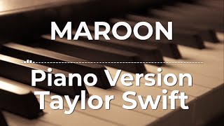 Video thumbnail of "Maroon (Piano Version) - Taylor Swift | Lyric Video"