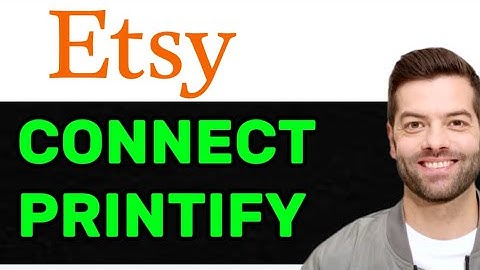 NEW! How To Connect Printify To Etsy In 2025! (FULL GUIDE)