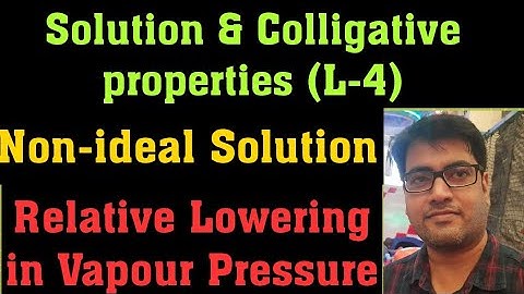 Solution &Colligative properties (L-4)|Non-ideal Solution|Relative lowering in vapour pressure(RLVP)