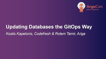 Updating Databases the GitOps Way - Kostis Kapelonis, Codefresh & Rotem Tamir, Ariga