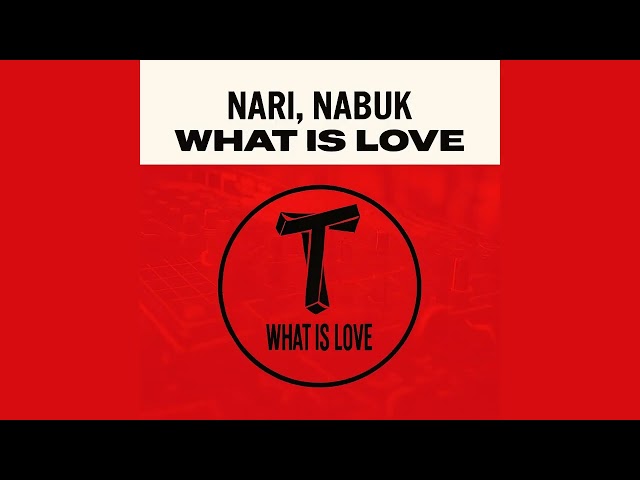 Nari, Nabuk - What Is Love