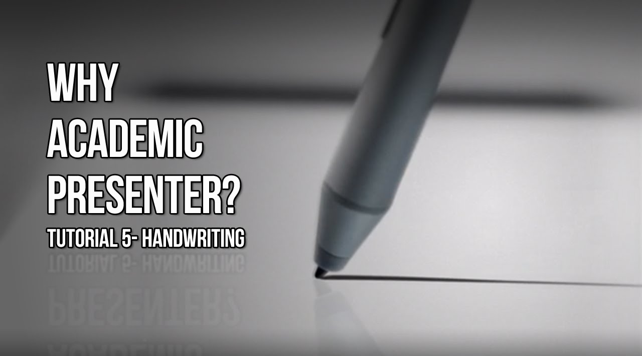 why academic presenter part 5 handwriting