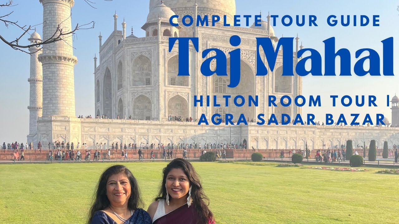 Do NOT visit TAJ MAHAL before watching this! HILTON room tour | Sadar Bazar Agra - Mom daughter duo.