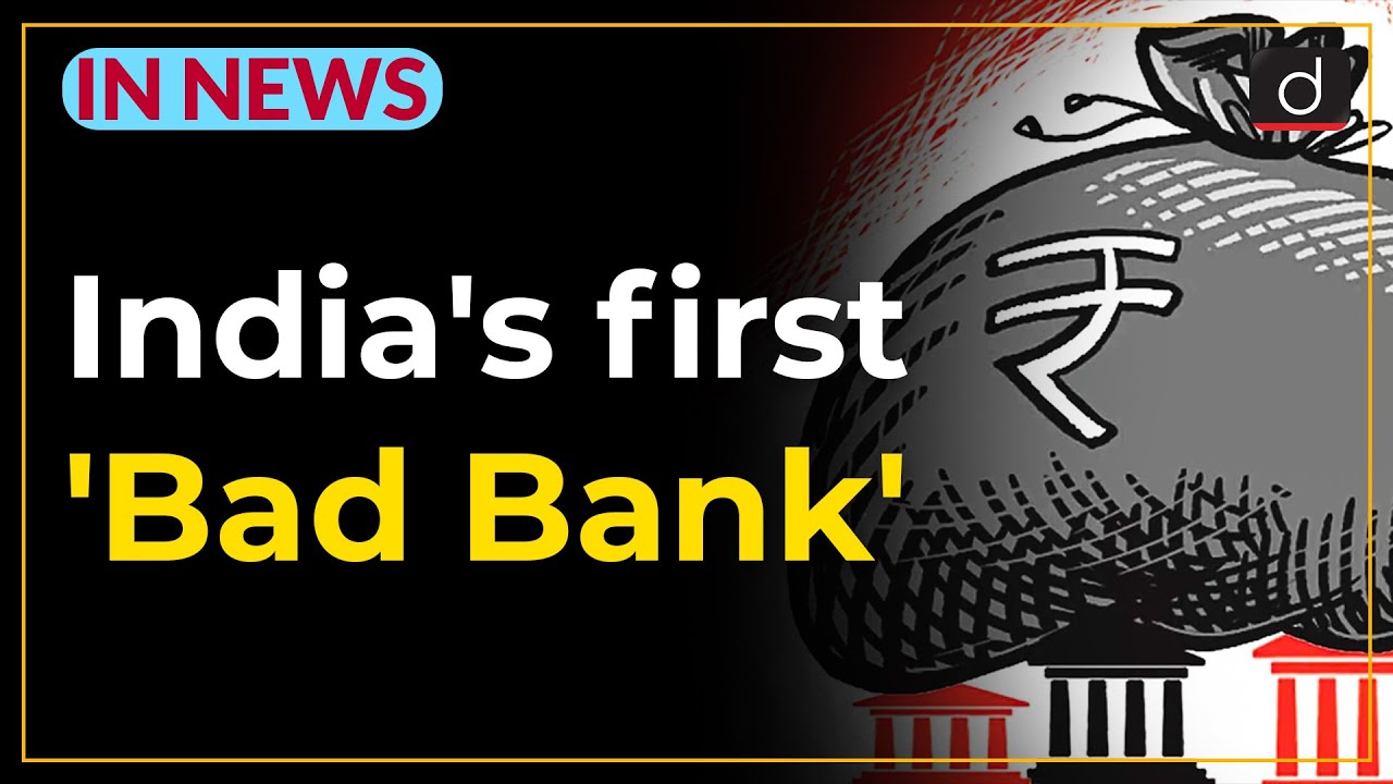 India's first 'Bad Bank' - IN NEWS | Drishti IAS English – Watch On YouTube