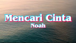 Mencari Cinta - Noah (Lyrics)