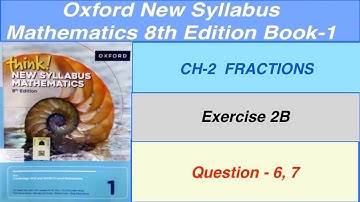 Exercise 2B Question- 6, 7  Oxford New Syllabus Mathematics 8th edition Book 1 | By Sir GHAZALI