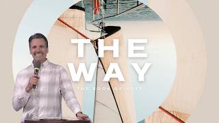 The Way - Part 14 Caleb Klinge New Life Novato
