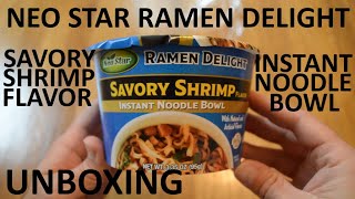 Unboxing Neo Star Savory Shrimp Flavor Ramen Delight Instant Noodle Bowl screenshot 1