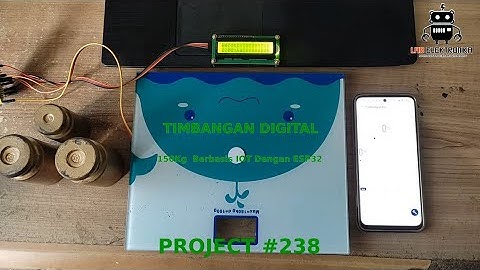 Project #238 : Timbangan Badan Digital 180Kg Menggunakan Sensor Load Cell dan ESP32 Berbasis IOT