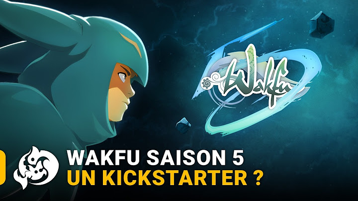 WAKFU Season 5: Why a Kickstarter campaign?