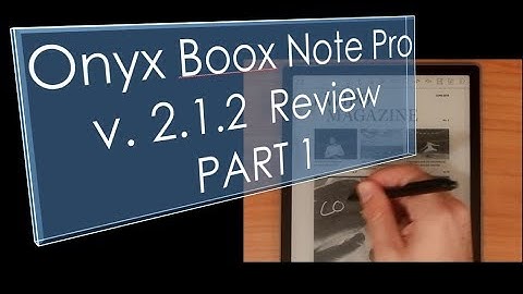 Onyx Boox Note Pro 2.1.2 Update Review Part 1