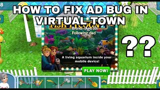 HOW TO FIX AD BUG ON VIRTUAL TOWN screenshot 2