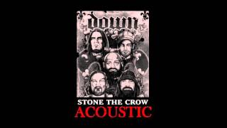 Down - Stone The Crow (Acoustic)