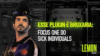 #LEMONCLUB🍋 - PLUGIN "BRUXARIA" PARA AS SUAS TRACKS!!! Focus One - Sick Individuals