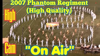 2007 Phantom Regiment Finals  High Cam (High Quality)