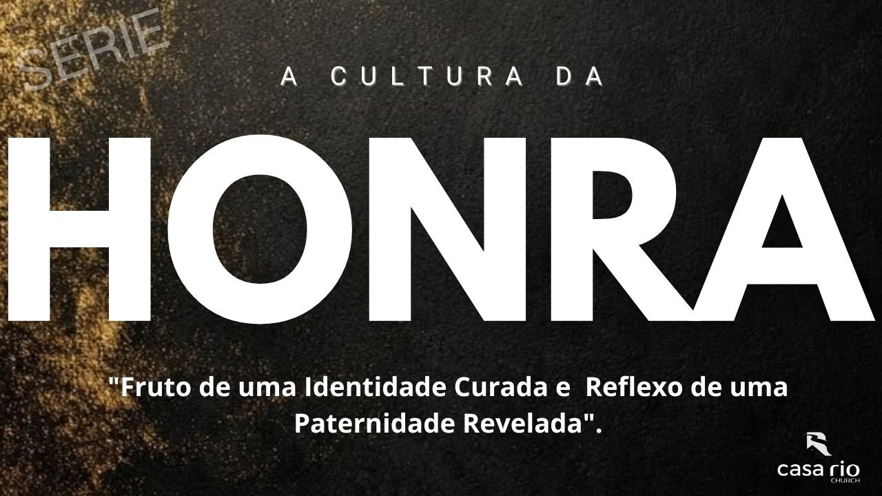 A cultura da honra | 03/05/2026 9h