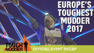 Europe’s Toughest Mudder (Part 1) - Official Event Video | Tough Mudder UK 2017