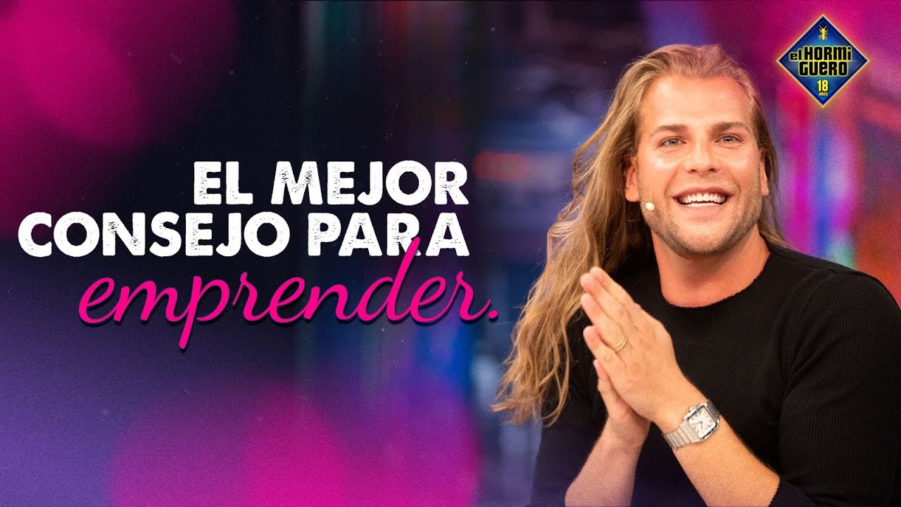 El mejor consejo para emprender - El Hormiguero