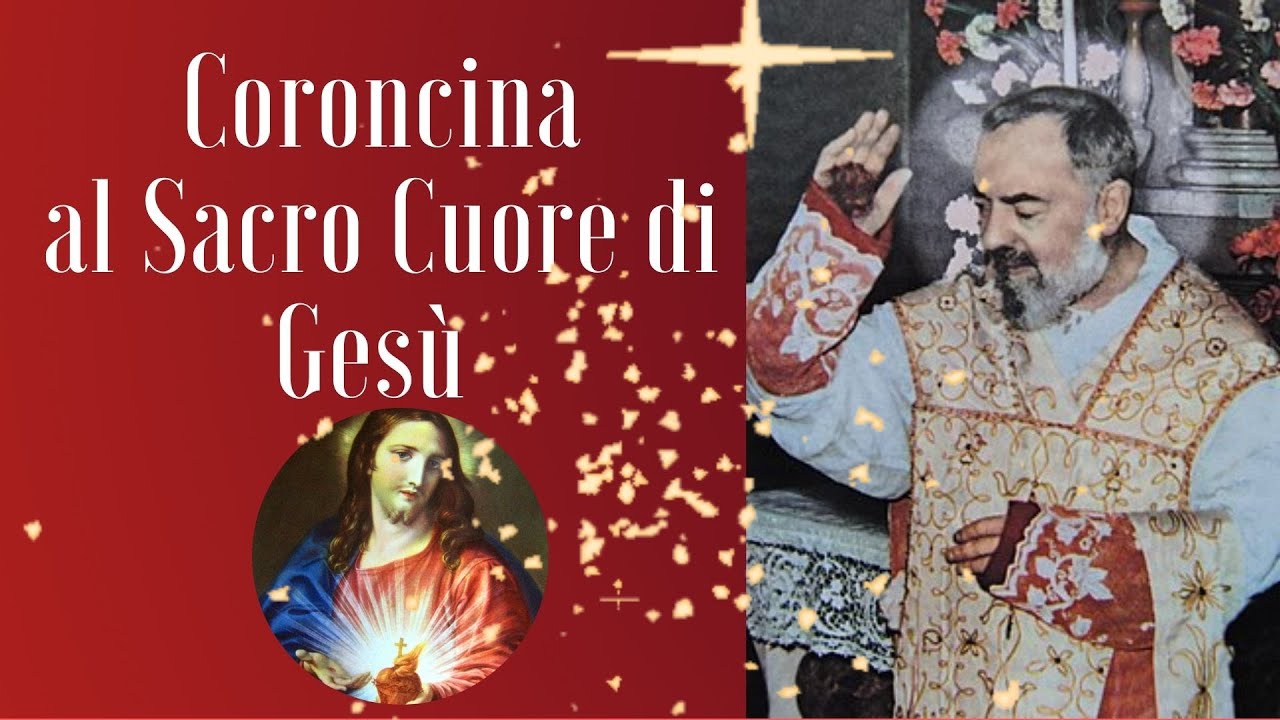 Coroncina al sacro cuore di Gesù - YouTube