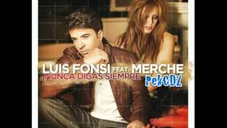 Video thumbnail of "Luis Fonsi feat. Merche - Nunca digas siempre"