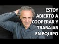 25 - Estoy abierto a cooperar y trabajar en ...