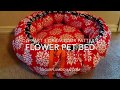 Flower Pet Bed DIY Part 1 of 2